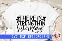 There is strength in sisterhood - Women Empowerment SVG Product Image 1
