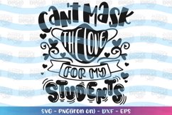 Valentines svg Teacher Can&#039;t mask the love for my students Product Image 2