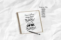 Baby Svg, I'm Not Regular Baby I'm A Cool Baby Svg Product Image 1