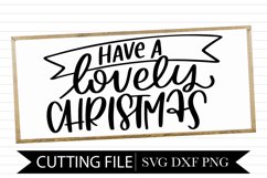 Have a Lovely Christmas - Hand lettered SVG Product Image 1