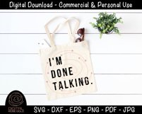 I&#039;m Done Talking - Funny Sarcastic SVG, Moody SVG Quote Product Image 3