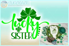 Lucky Sister St Patricks Day Quote Svg Dxf Eps Png Pdf Product Image 1