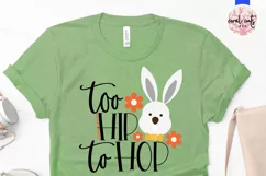 Too hip to hop - Easter SVG EPS DXF PNG Cutting File Product Image 2