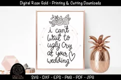 Ugly Cry At Your Wedding- Bridal Shower SVG, Bridesmaids SVG Product Image 1