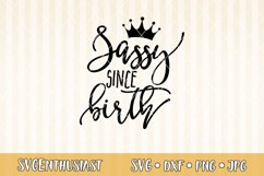Sassy since birth SVG cut file Product Image 1