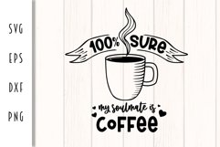 My Soulmate is Coffee - Caffeine Cut File Product Image 3