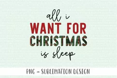 All I Want For Christmas Is Sleep Sublimation PNG Product Image 2
