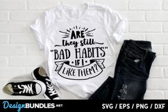 Are they still bad habits SVG Product Image 1