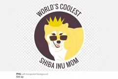 World's coolest shiba inu mom - funny Japanese dog print PNG Product Image 3