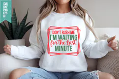 Don't Rush Me I'm Waiting for the Last Minute Svg Product Image 2