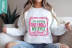 I'm Sorry Did I Roll My Eyes Out Loud Svg, Funny Sarcastic Product Image 2