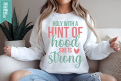 Holy with a Hint of Hood She is Strong Svg, Sarcastic Svg Product Image 2