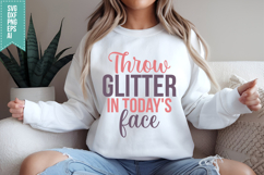 Throw Glitter in Today&#039;s Face Svg, Funny Sarcastic Svg Product Image 2