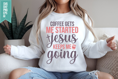 Coffee Gets Me Started Jesus Keeps Me Going Svg Product Image 2