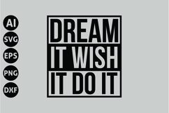 Dream It Wish It Do It Svg, Motivation Svg Product Image 1