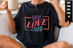 Self Love Club Svg, Inspirational Svg Design Product Image 1