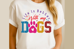 Life Is Better With My Dogs Svg Cut Files Creative Art Product Image 2