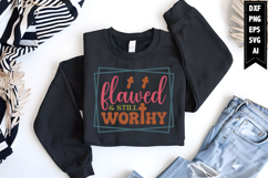Flawed &amp; still worthy Svg, Religious Svg, Jesus God Svg Product Image 1