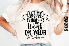 Let Me Drop Everything And Work Svg Design Product Image 1