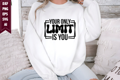 Your Only Limit is You Svg, Motivation Svg Designs Product Image 1