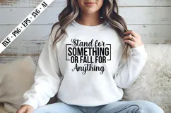 Stand for Something or Fall for Anything Svg Product Image 2
