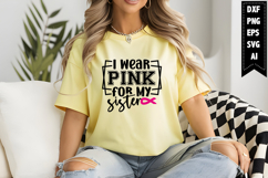 I Wear Pink for My Sister Svg Designs Product Image 1