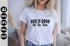 God Is Good All the Time Svg, Faith Svg, Bible Svg Product Image 1