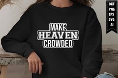 Make Heaven Crowded Svg, Christian Svg Designs Product Image 1