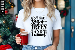 I like big trees and I cannot lie Svg, Christmas Svg, Xmas Product Image 1