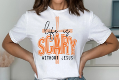 Life Is Scary Without Jesus SVG PNG Product Image 2