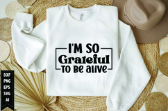 I&#039;m so grateful to be alive Svg, Motivation Svg Design Product Image 1