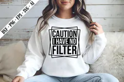 Caution I Have No Filter Svg, Sarcastic Svg Designs Product Image 2