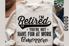 I’m Retired You’re Not Svg Design Product Image 2