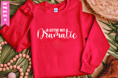 A Little Bit Dramatic Svg, Motivation Svg Designs Product Image 1