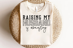 Raising My Husband is Exhausting SVG Product Image 2