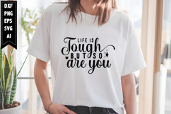 Life is Tough but so Are You Svg, Motivation Svg Designs Product Image 1