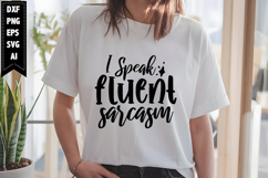 I Speak Fluent Sarcasm Svg, Sarcastic Svg Designs Product Image 1