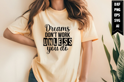 Dreams Don&#039;t Work Unless You Do Svg, Motivation Svg Designs Product Image 1