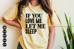 If You Love Me Let Me Sleep Svg, Funny Sarcastic Svg Product Image 1