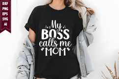 My Boss Calls Me Mom Svg, Mom Shirt Designs Product Image 1