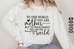 To The World You Are A Mother Svg Design Product Image 1