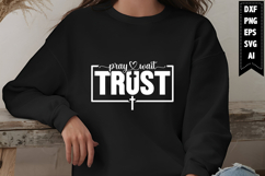Pray Wait Trust Svg, Motivation Svg Designs Product Image 1