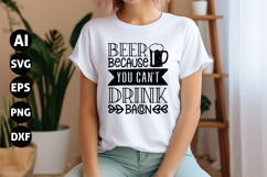 Beer Because You Can&#039;t Drink Bacon Svg, Beer Quotes Svg Product Image 1