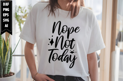 Nope Not Today Svg, Sarcastic Svg Designs Product Image 1