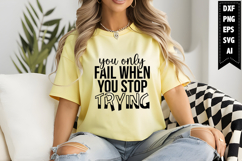 You Only Fail when You Stop Trying Svg, Motivation Svg Product Image 1