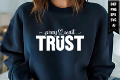 Pray Wait Trust Svg, Christian Svg Designs Product Image 1