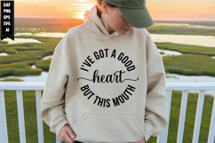 I've got a good heart, but this mouth Svg, Sarcastic Svg Product Image 1