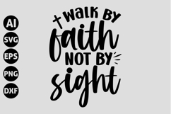 Walk By Faith Not by Sight Svg, God Svg, Bible Svg Product Image 1