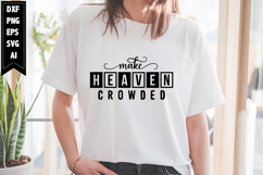 Make Heaven Crowded Svg, Christian Svg Designs Product Image 1