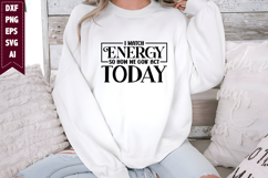 I Match Energy so How We Gon' Act Today Svg, Motivation Svg Product Image 1